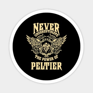 Peltier Name Shirt Peltier Power Never Underestimate Magnet
